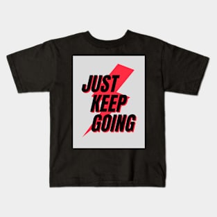 Just Keep Going Kids T-Shirt